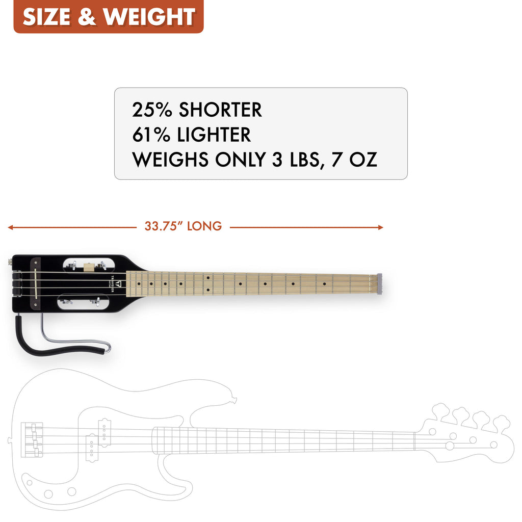 The Traveler Guitar® Ultra-Light Bass guitar is 25% shorter and 61% lighter than a standard bass guitar.